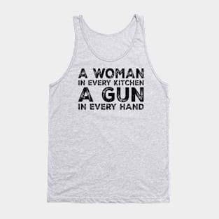 A Woman In Every Kitchen A Gun In Every Hand Sarcastic Saying Tank Top